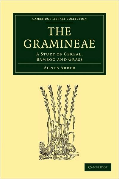 Cover for Agnes Arber · The Gramineae: A Study of Cereal, Bamboo and Grass - Cambridge Library Collection - Botany and Horticulture (Pocketbok) (2010)