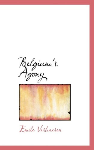 Cover for Emile Verhaeren · Belgium's Agony (Paperback Book) (2009)