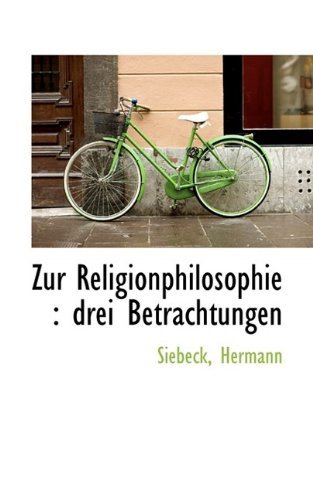 Cover for Siebeck Hermann · Zur Religionphilosophie: Drei Betrachtungen (Paperback Bog) (2009)