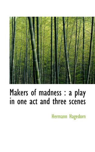 Cover for Hermann Hagedorn · Makers of Madness: a Play in One Act and Three Scenes (Paperback Book) (2009)