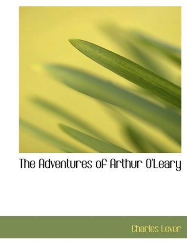 Cover for Charles Lever · The Adventures of Arthur O'Leary (Gebundenes Buch) (2009)
