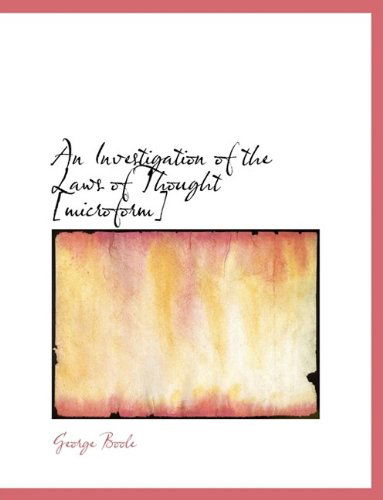 Cover for George Boole · An Investigation of the Laws of Thought [Microform] (Hardcover Book) (2009)