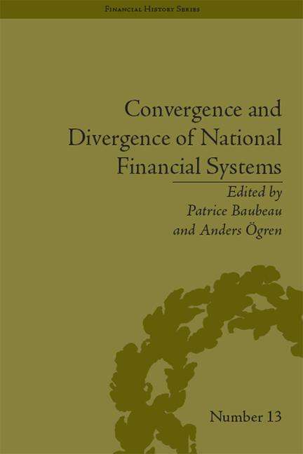 Cover for Anders Ogren · Convergence and Divergence of National Financial Systems: Evidence from the Gold Standards, 1871-1971 - Financial History (Paperback Book) (2016)