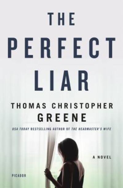 Cover for Thomas Christopher Greene · The Perfect Liar: A Novel (Paperback Book) (2020)