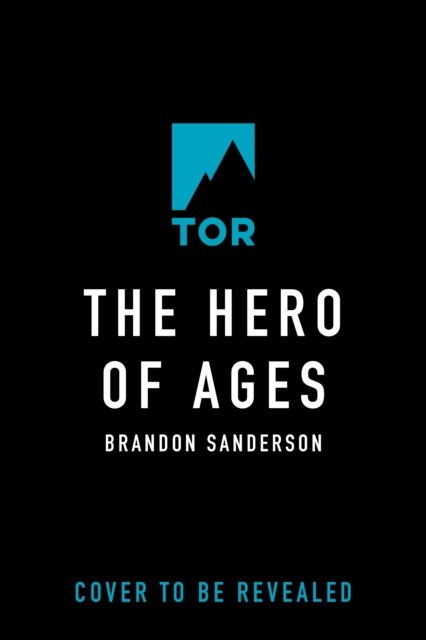 The Hero of Ages: Book Three of Mistborn - The Mistborn Saga - Brandon Sanderson - Bøger - Tor Publishing Group - 9781250868312 - 14. marts 2023