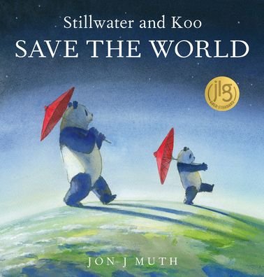 Cover for Jon J Muth · Stillwater and Koo Save the World (A Stillwater and Friends Book) (Inbunden Bok) (2023)
