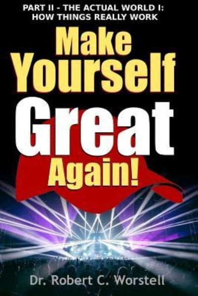 Cover for Robert C. Worstell · Make Yourself Great Again Part 2 - How Things Really Work (Paperback Bog) (2017)