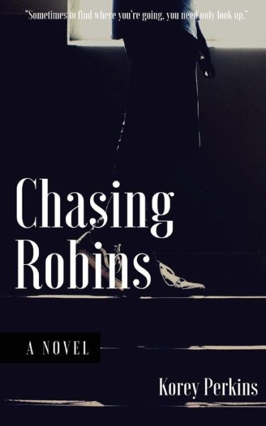 Cover for Korey Perkins · Chasing Robins (Paperback Book) (2016)