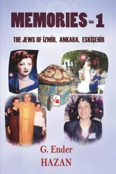 Cover for G Ender Hazan · Memories-1 The Jews of Izmir, Ankara, Eskisehir (Paperback Book) (2018)