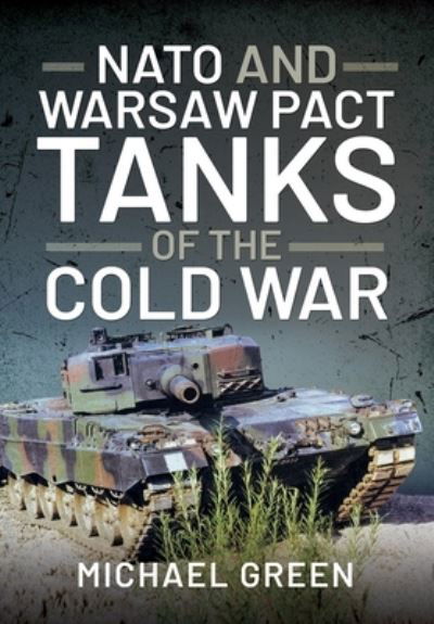 Cover for Michael Green · NATO and Warsaw Pact Tanks of the Cold War (Gebundenes Buch) (2022)