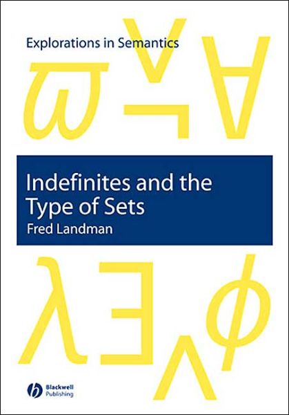 Cover for Landman, Fred (Tel Aviv University) · Indefinites and the Type of Sets - Explorations in Semantics (Paperback Book) (2003)