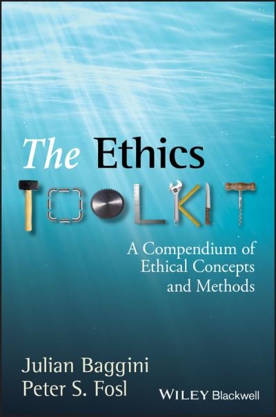 Cover for Baggini, Julian (The Philosophers' Magazine) · The Ethics Toolkit: A Compendium of Ethical Concepts and Methods (Taschenbuch) (2007)