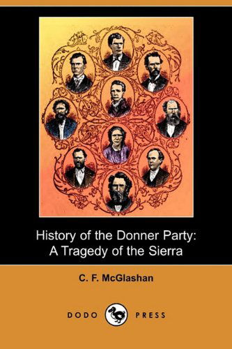 Cover for Charles Fayette Mcglashan · History of the Donner Party: a Tragedy of the Sierra (Dodo Press) (Paperback Book) (2009)