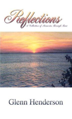 Cover for Glenn Henderson · Reflections: a Collection of Memories Through Time (Paperback Book) (2003)