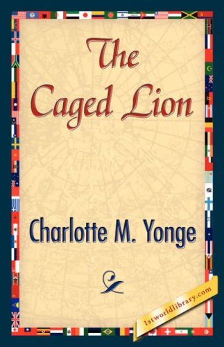 Cover for Charlotte M. Yonge · The Caged Lion (Hardcover Book) (2007)