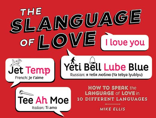 Cover for Mike Ellis · Slangauge of Love: How to Speak the Language of Love in 10 Different Languages (Paperback Book) (2015)