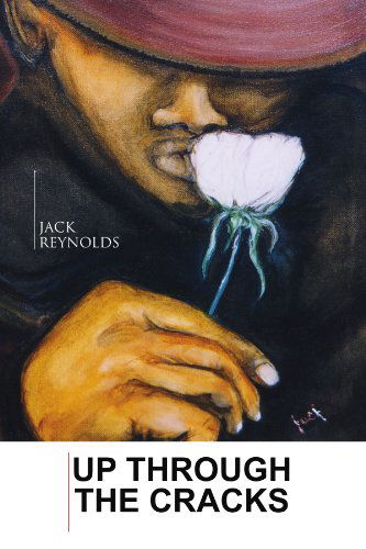 Up Through the Cracks - Jack Reynolds - Books - Xlibris - 9781425763312 - September 19, 2007