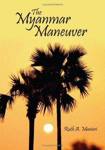 Cover for Ruth A. Manieri · The Myanmar Maneuver (Hardcover bog) [First edition] (2006)