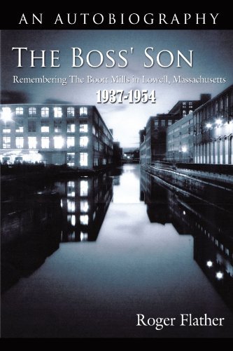 Cover for Roger Flather · The Boss' Son: Remembering the Boott Mills in Lowell, Massachusetts 1937-1954 (Paperback Book) (2011)