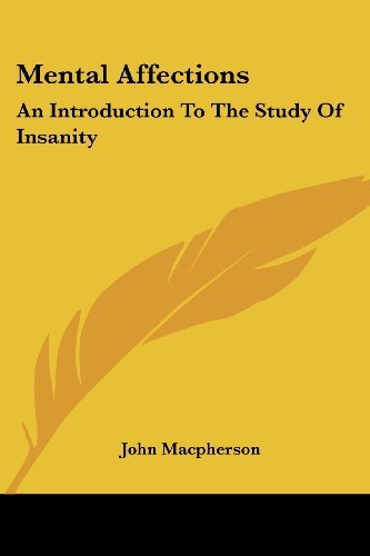 Cover for John Macpherson · Mental Affections: an Introduction to the Study of Insanity (Paperback Book) (2007)