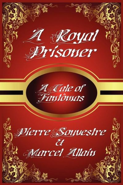 Allain Marcel · A Royal Prisoner (Paperback Book) (2024)