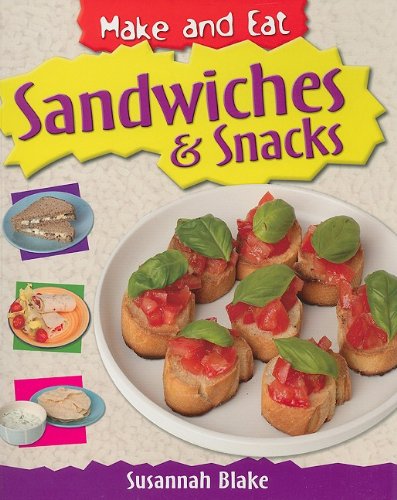 Sandwiches & Snacks (Make and Eat) - Susannah Blake - Books - PowerKids Press - 9781435829312 - April 1, 2009