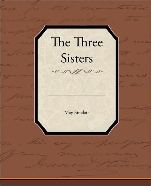 Cover for May Sinclair · The Three Sisters (Paperback Book) (2009)