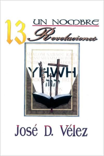 Cover for Jose Velez · Un Nombre 13 Revelaciones (Paperback Bog) (2009)