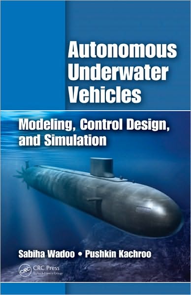 Cover for Wadoo, Sabiha (New York Institute of Technology, Old Westbury, USA) · Autonomous Underwater Vehicles: Modeling, Control Design and Simulation (Hardcover Book) (2010)