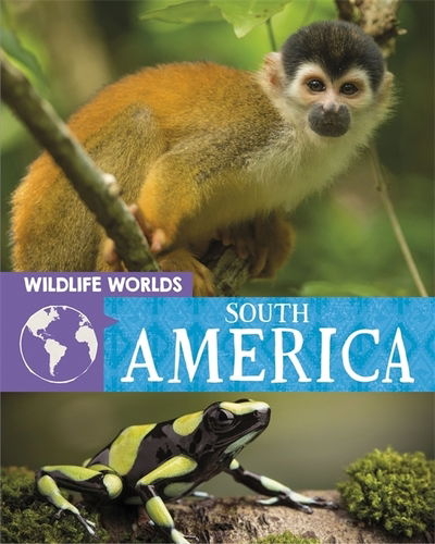 Cover for Tim Harris · Wildlife Worlds: South America - Wildlife Worlds (Paperback Book) [Illustrated edition] (2020)