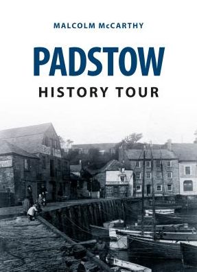 Cover for Malcolm McCarthy · Padstow History Tour - History Tour (Paperback Book) (2015)