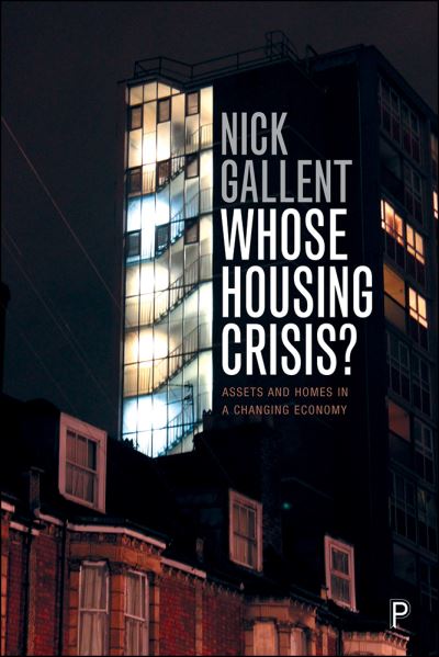 Cover for Gallent, Nick (Bartlett School of Planning, University College London) · Whose Housing Crisis?: Assets and Homes in a Changing Economy (Hardcover Book) (2019)