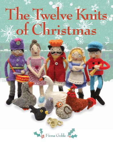 Cover for Fiona Goble · The Twelve Knits of Christmas (Paperback Book) [Original edition] (2012)