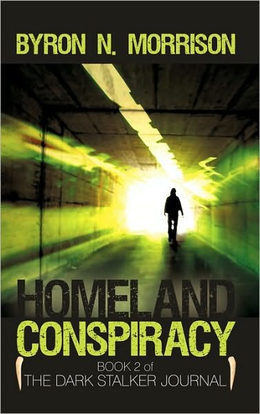 Cover for N Morrison Byron N Morrison · Homeland Conspiracy: the Dark Stalker Journal (Paperback Book) (2010)