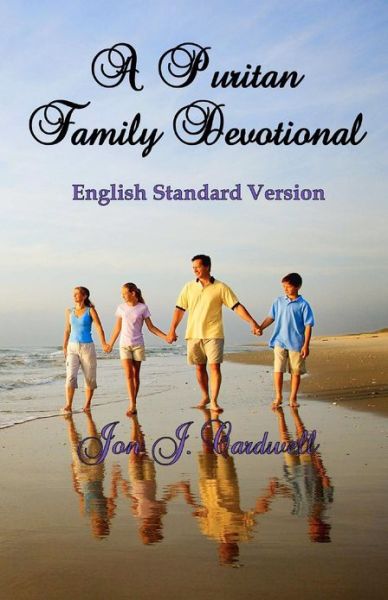 Cover for Jon J. Cardwell · A Puritan Family Devotional: English Standard Version (Paperback Book) (2010)