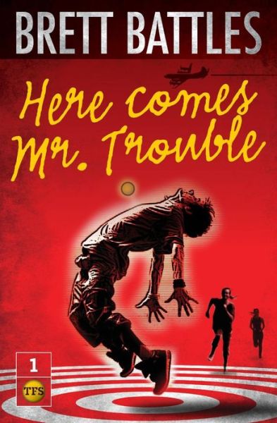 Cover for Brett Battles · Here Comes Mr. Trouble: the Trouble Family Chronicles (Paperback Book) (2011)