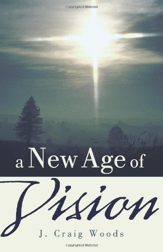 J. Craig Woods · A New Age of Vision (Paperback Book) (2011)