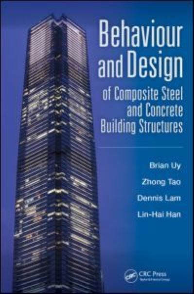 Cover for Uy, Brian (University of New South Wales, Sydney, Australia) · Behaviour and Design of Composite Steel and Concrete Building Structures (Hardcover Book) (2025)