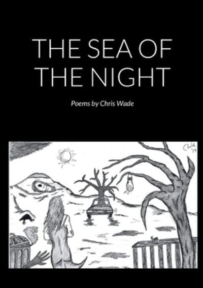 Cover for Chris Wade · Sea of the Night (Poems) (Bog) (2022)