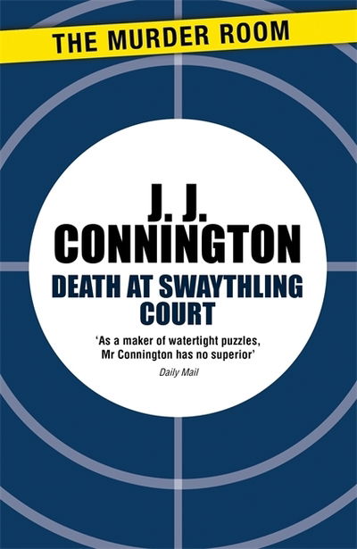 Death at Swaythling Court - Murder Room - J J Connington - Books - The Murder Room - 9781471906312 - June 14, 2014