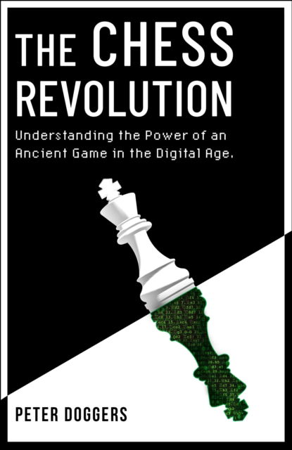 Cover for Peter Doggers · The Chess Revolution: Understanding the Power of an Ancient Game in the Digital Age (Paperback Book) (2025)