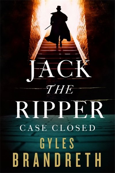 Cover for Gyles Brandreth · Jack the Ripper: Case Closed (Paperback Book) (2018)