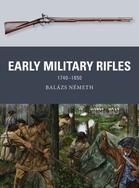 Cover for Balazs Nemeth · Early Military Rifles: 1740–1850 - Weapon (Paperback Book) (2020)