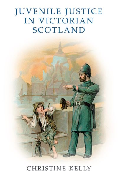 Cover for Christine Kelly · Juvenile Justice in Victorian Scotland (Paperback Book) (2021)