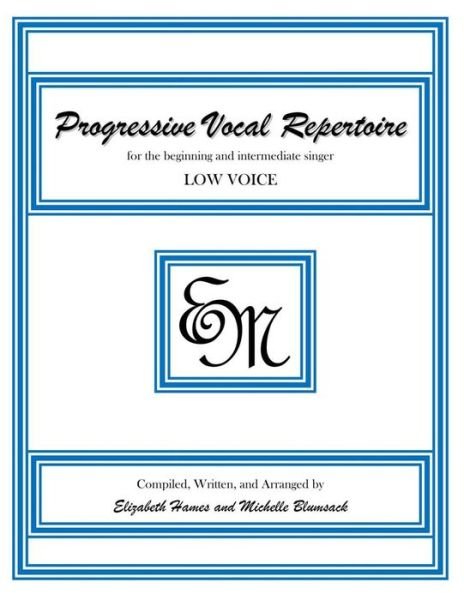 Progressive Vocal Repertoire (Low Voice): for the Beginning and Intermediate Singer - Em Music Publishing - Książki - Createspace - 9781482375312 - 6 lutego 2013