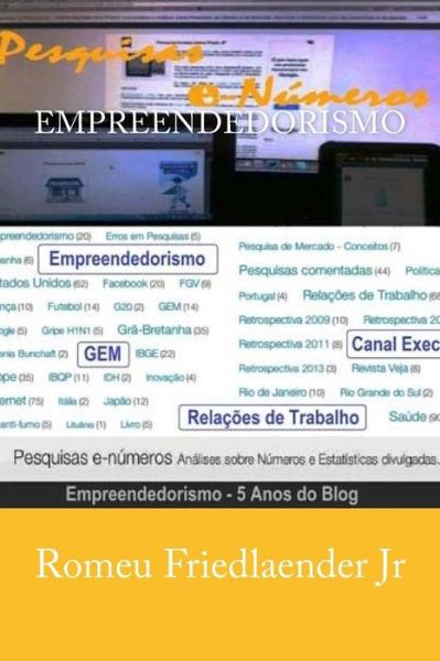 Empreendedorismo: 5 Anos De Pesquisas E Numeros (Volume 2) (Portuguese Edition) - Mr. Romeu Friedlaender Junior - Livros - CreateSpace Independent Publishing Platf - 9781497481312 - 31 de julho de 2014