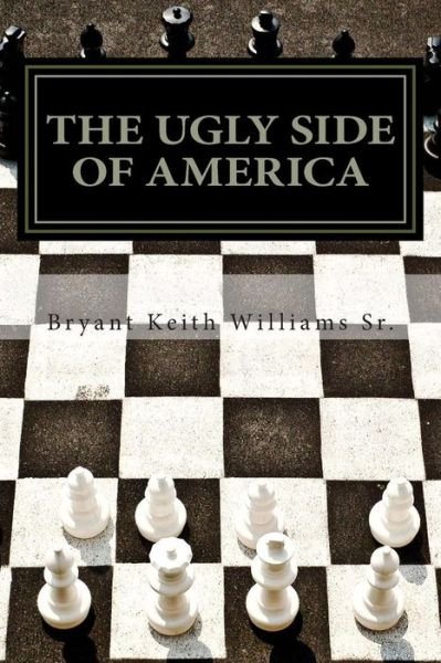 Cover for Min. Bryant Keith Williams Sr. · The Ugly Side of America: a Society That Still Devalues Black Males (Pocketbok) (2014)
