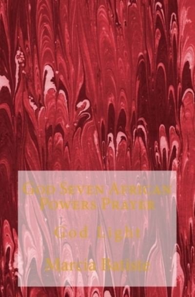 Cover for Marcia Batiste · God Seven African Powers Prayer : God Light (Paperback Bog) (2014)