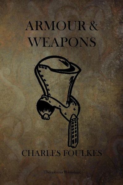 Cover for Charles Ffoulkes · Armour and Weapons (Paperback Book) (2014)