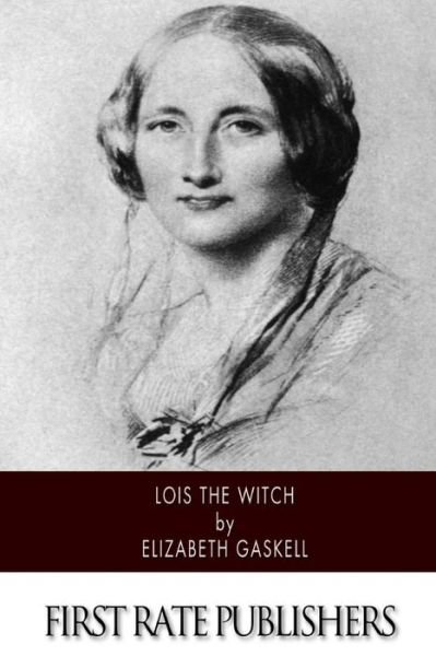 Cover for Elizabeth Gaskell · Lois the Witch (Taschenbuch) (2014)